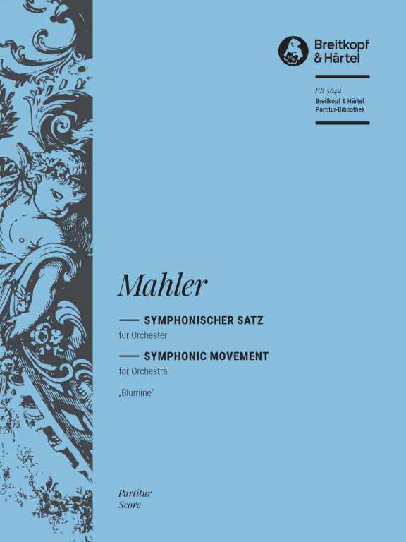 MAHLER - SYMPHONISCHER SATZ FÜR ORCHESTER "BLUMINE" PARTITUR