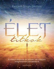 Dhillon Ranjeet Singh - Élettitkok [eKönyv: epub, mobi]