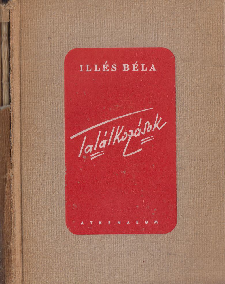 ILLÉS BÉLA - Találkozások [antikvár]