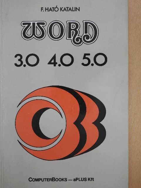 F. Ható Katalin - Word 3.0, 4.0, 5.0 [antikvár]