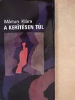 Márton Klára - A kerítésen túl [antikvár]