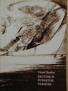 Vészi Endre - Értünk is fussatok paripák [antikvár]