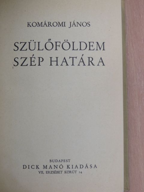 Komáromi János - Szülőföldem szép határa [antikvár]