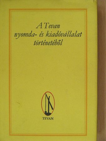 Elek László - A Tevan nyomda- és kiadóvállalat történetéből [antikvár]