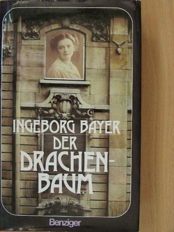 Ingeborg Bayer - Der Drachenbaum [antikvár]