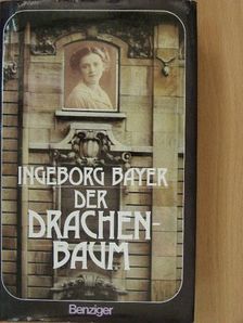 Ingeborg Bayer - Der Drachenbaum [antikvár]