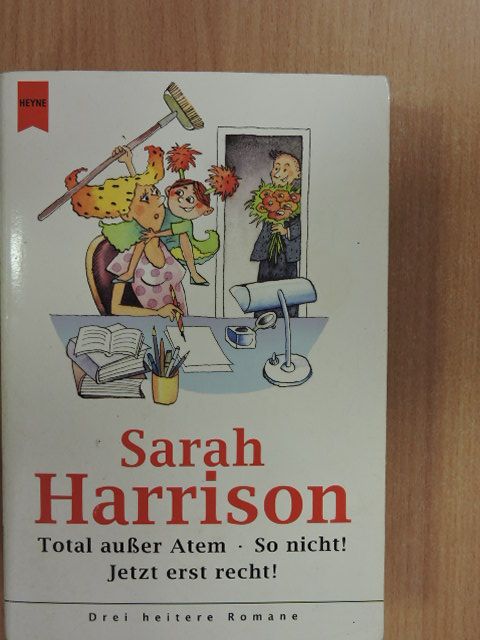 Sarah Harrison - Total außer Atem/So nicht!/Jetzt erst recht! [antikvár]