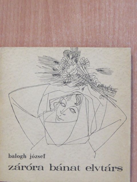Balogh József - Záróra bánat elvtárs (dedikált példány) [antikvár]
