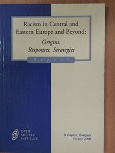 Racism in Central and Eastern Europe and Beyond: Origins, Responses, Strategies [antikvár]
