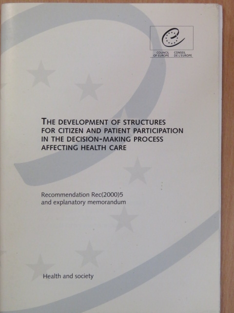The Development of Structures for Citizen and Patient Participation in the Decision-Making Process Affecting Health Care [antikvár]