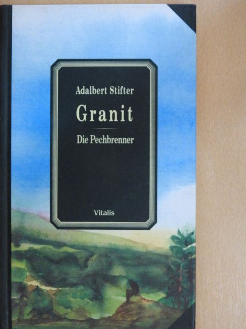 Adalbert Stifter - Granit/Die Pechbrenner [antikvár]