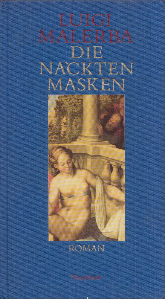Luigi Malerba - Die nackten Masken [antikvár]