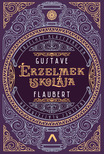 Gustave Flaubert - Érzelmek iskolája [eKönyv: epub, mobi]