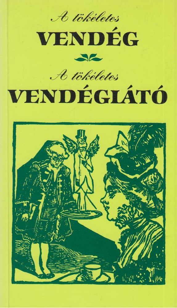 Fábri Anna - A tökéletes vendég / A tökéletes vendéglátó [antikvár]