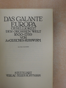 A. v. Gleichen-Russwurm - Das Galante Europa [antikvár]