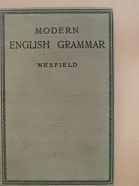 J. C. Nesfield - Modern English Grammar [antikvár]