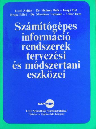 Dr. Halassy Béla - Számítógépes információrendszerek tervezési és módszertani eszközei [antikvár]