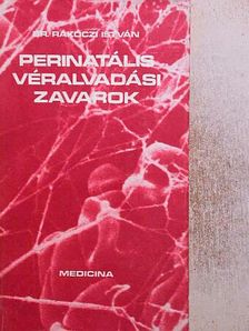 Dr. Rákóczi István - Perinatális véralvadási zavarok [antikvár]