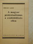 Bereczky Albert - A magyar protestantizmus a zsidóüldözés ellen [antikvár]