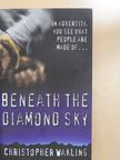 Christopher Wakling - Beneath the diamond sky (dedikált példány) [antikvár]