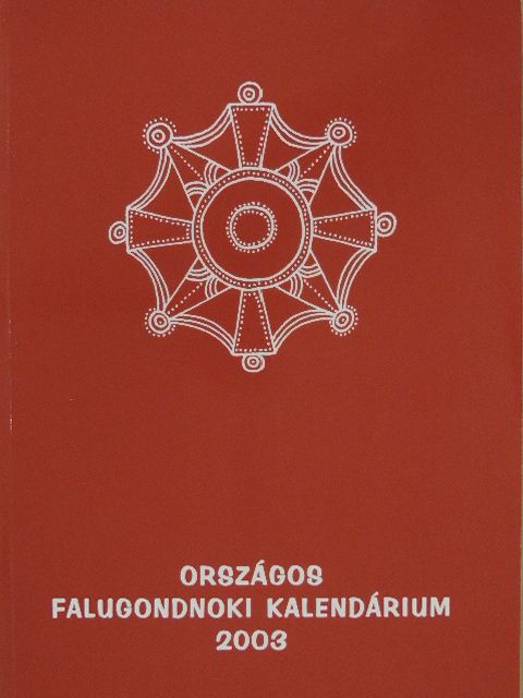 Bakos Ferenc - Országos Falugondnoki Kalendárium 2003 [antikvár]