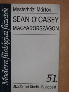 Mesterházi Márton - Sean O'Casey Magyarországon (dedikált példány) [antikvár]