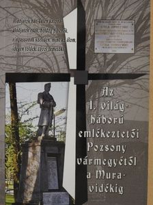Ács Pál - Az I. világháború emlékeztetői Pozsony vármegyétől a Muravidékig [antikvár]