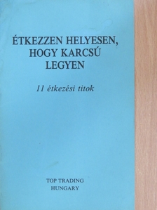 Étkezzen helyesen, hogy karcsú legyen [antikvár]