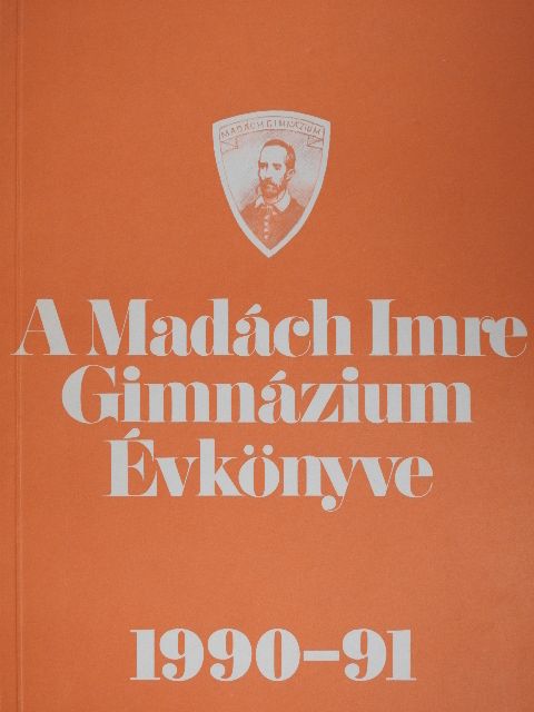 A Madách Imre Gimnázium Évkönyve 1990-91 [antikvár]
