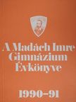 A Madách Imre Gimnázium Évkönyve 1990-91 [antikvár]
