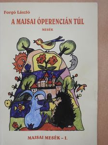 Forgó László - A majsai Óperencián túl (dedikált példány) [antikvár]
