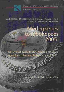 Dr. Csátaljai Zsuzsanna - Mérlegképes továbbképzés 2005. [antikvár]