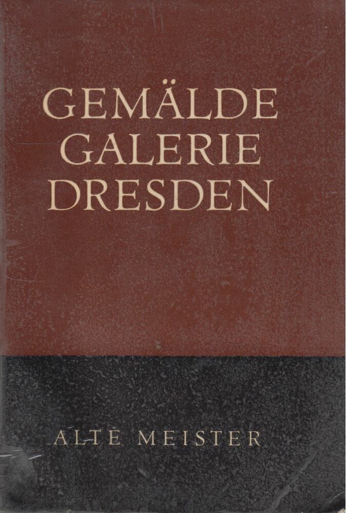 Gemäldegalerie Dresden - Alte Meister [antikvár]