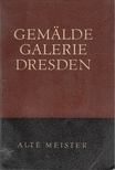 Gemäldegalerie Dresden - Alte Meister [antikvár]