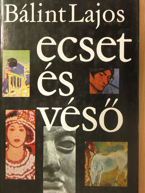 Bálint Lajos - Ecset és véső [antikvár]