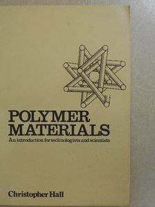 Christopher Hall - Polymer materials [antikvár]