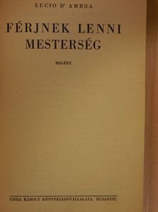 Lucio D'Ambra - Férjnek lenni mesterség [antikvár]