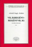 ABÁDI NAGY ZOLTÁN - Világregény - regényvilág [antikvár]