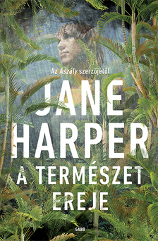 Jane Harper - A természet ereje [eKönyv: epub, mobi]