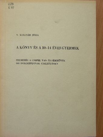 V. Kulcsár Júlia - A könyv és a 10-14 éves gyermek [antikvár]