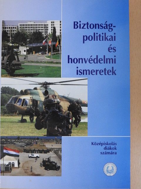 Bors István - Biztonságpolitikai és honvédelmi ismeretek [antikvár]