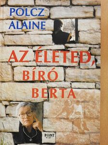 Polcz Alaine - Az életed, Bíró Berta [antikvár]