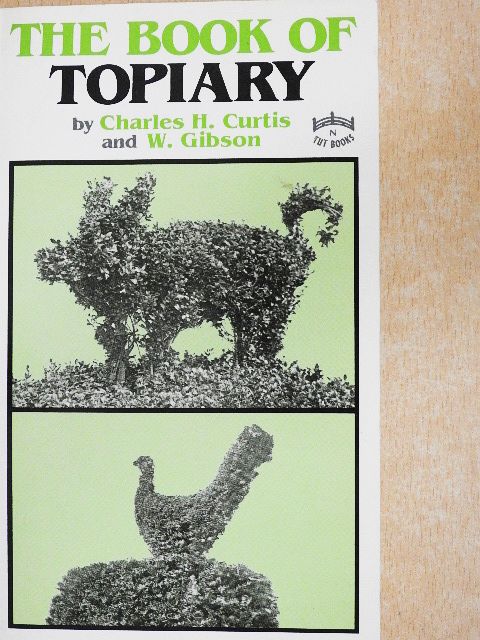 Charles H. Curtis - The Book of Topiary [antikvár]