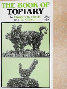 Charles H. Curtis - The Book of Topiary [antikvár]