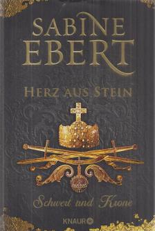 Sabine Ebert - Schwert und Krone - Herz aus Stein [antikvár]
