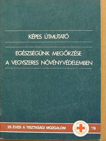 Dr. Bordás Sándor - Egészségünk megőrzése a vegyszeres növényvédelemben [antikvár]
