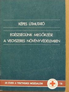 Dr. Bordás Sándor - Egészségünk megőrzése a vegyszeres növényvédelemben [antikvár]