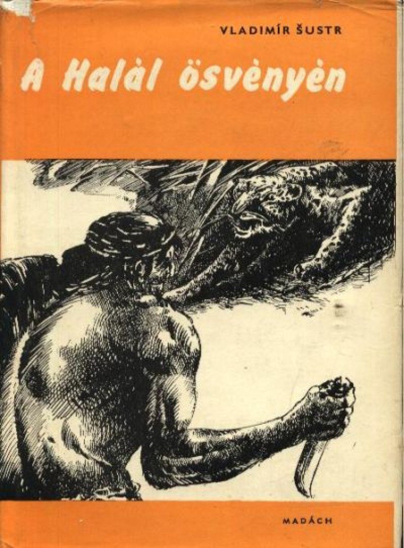 Sustr, Vladimir - A Halál ösvényén [antikvár]