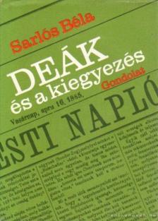 Sarlós Béla - Deák és a kiegyezés [antikvár]