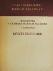 Szentvári Miksa - Készülékelemek [antikvár]